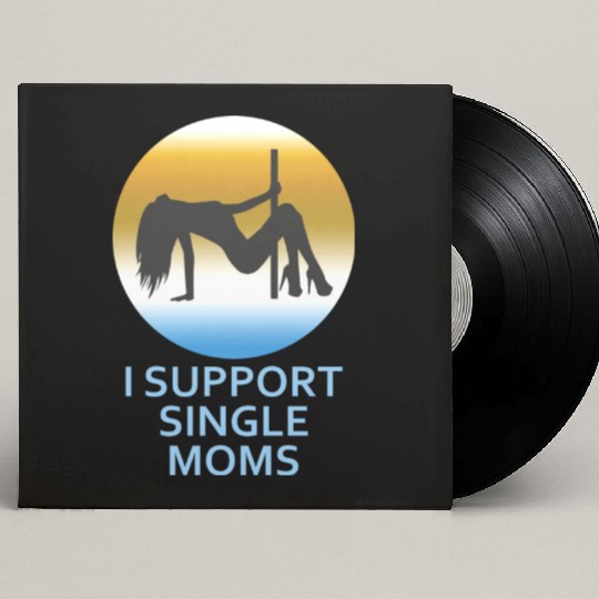 I Support Single Moms Custom Vinyl Record Sleeves