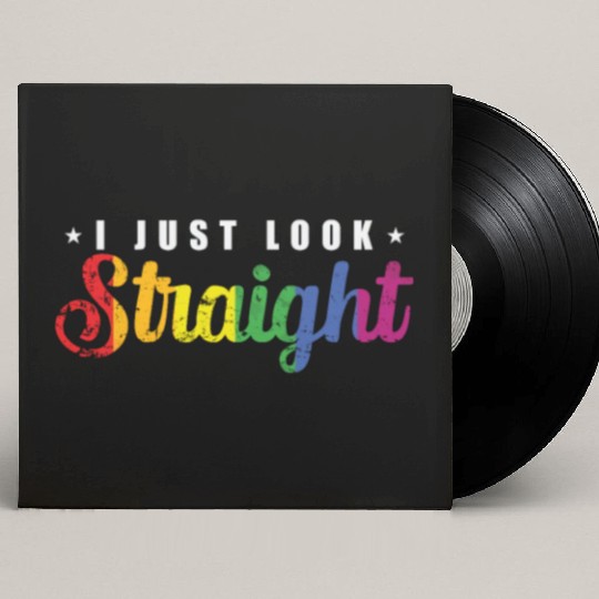 I just look straight LGBT Rainbow Pride Custom Vinyl Record Sleeves