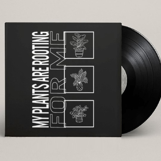 My Plants Are Rooting For Me, Garden Plant Custom Vinyl Record Sleeves