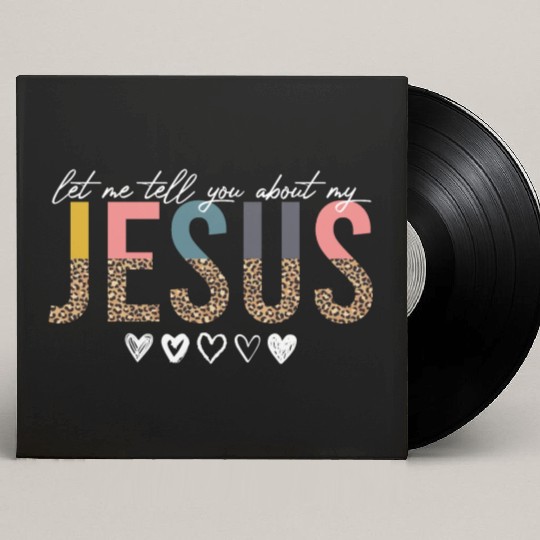 Let Me Tell You About My Jesus Christian Believer Custom Vinyl Record Sleeves