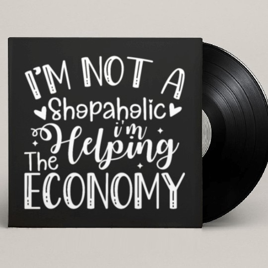 I'm Not a Shopaholic, I'm Helping the Economy Funn Custom Vinyl Record Sleeves