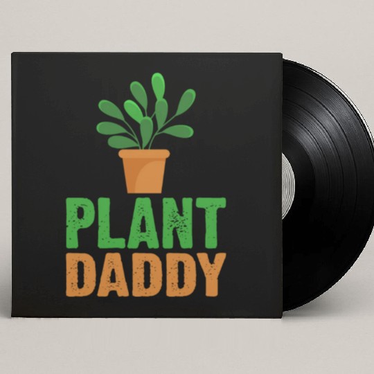 Plant Daddy Succulents Dad Funny for Landscapers Custom Vinyl Record Sleeves