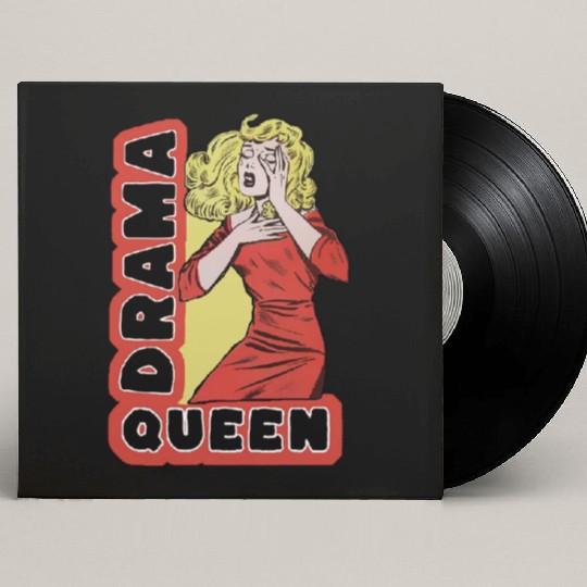 Drama Queen because everything excites me too much Custom Vinyl Record Sleeves