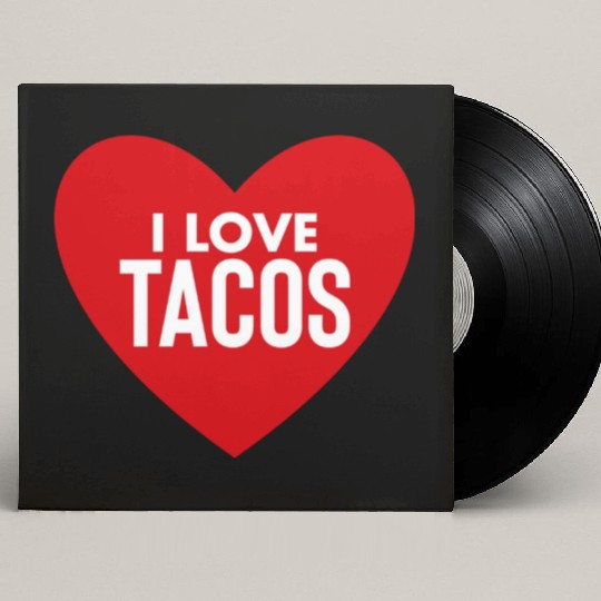 I Love Tacos Custom Vinyl Record Sleeves
