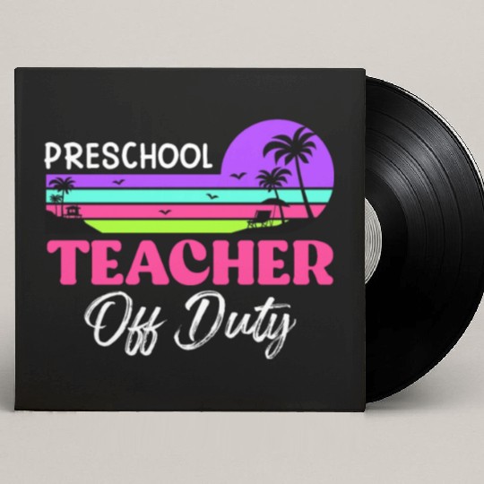 Preschool teacher off school vacation duty teacher Custom Vinyl Record Sleeves