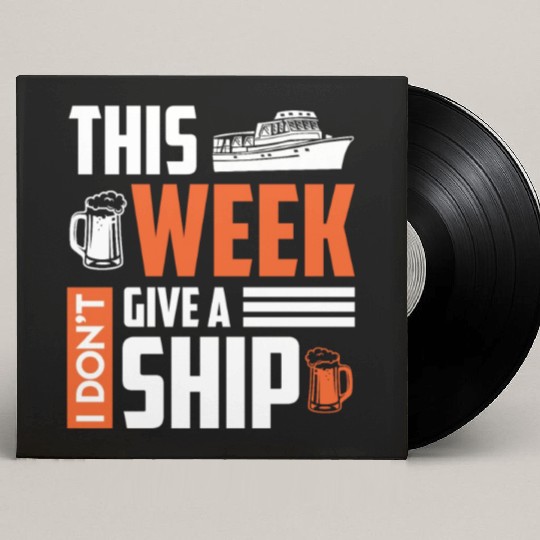 I don't give a ship cruise vacation spring break Custom Vinyl Record Sleeves