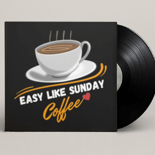 Easy Like Sunday Coffee, for coffee lover&caffeine Custom Vinyl Record Sleeves
