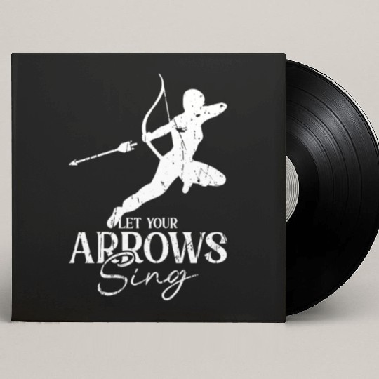 Let your arrows sing - Archery Custom Vinyl Record Sleeves