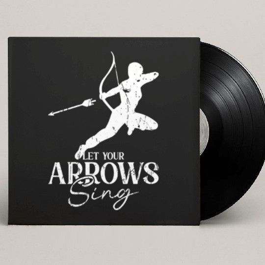 Let your arrows sing - Archery Custom Vinyl Record Sleeves