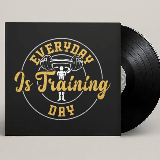 Everyday Is Training Day - Gym Custom Vinyl Record Sleeves