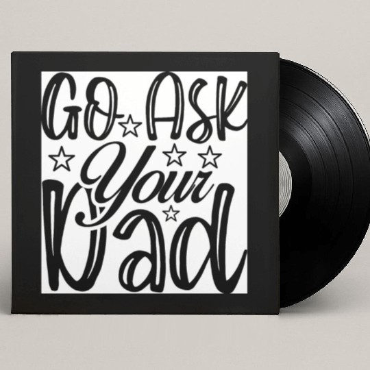 Go Ask Your Dad Custom Vinyl Record Sleeves