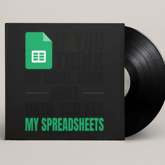Im Cool Wait See My Spreadsheet Excel Custom Vinyl Record Sleeves