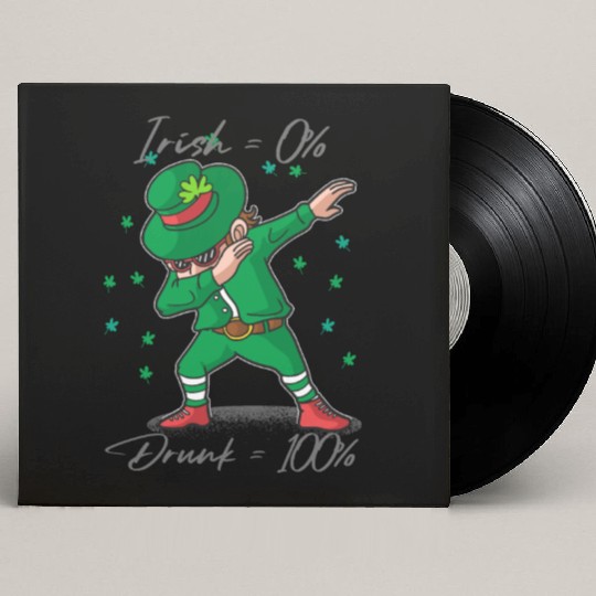 Irish 0% Drunk 100% Custom Vinyl Record Sleeves