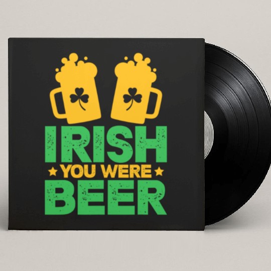 Irish You Were Beer St Patricks Day Shamrock Funny Custom Vinyl Record Sleeves