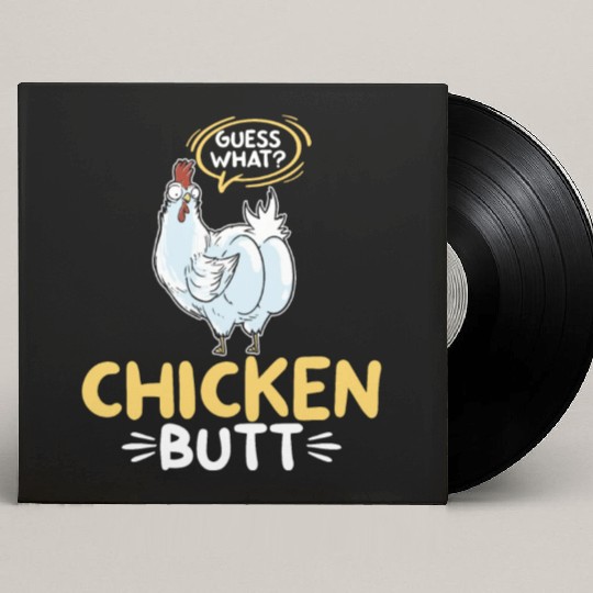 Guess What Chicken Butt Chicken Rooster Farmer Custom Vinyl Record Sleeves