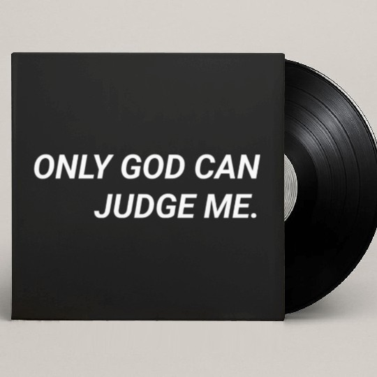 ONLY GOD CAN JUDGE ME. Custom Vinyl Record Sleeves