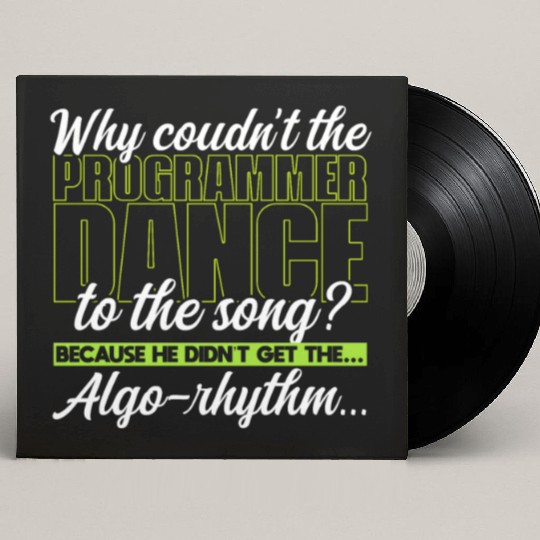 Why couldn’t the programmer dance to the song? Custom Vinyl Record Sleeves