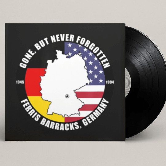 Gone But Never Forgotten Ferris Barracks Germany Custom Vinyl Record Sleeves