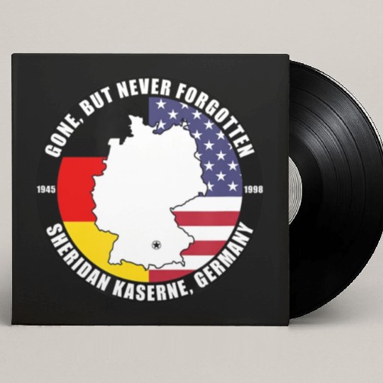 Gone But Never Forgotten Sheridan Kaserne Germany Custom Vinyl Record Sleeves