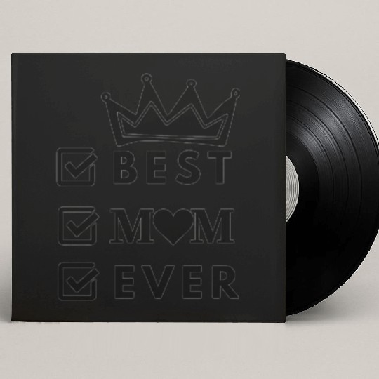 Best Mom Ever- I Love My Mom- Mother's day Custom Vinyl Record Sleeves