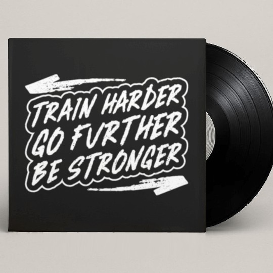 Train harder, go further, be stronger - Gym Custom Vinyl Record Sleeves