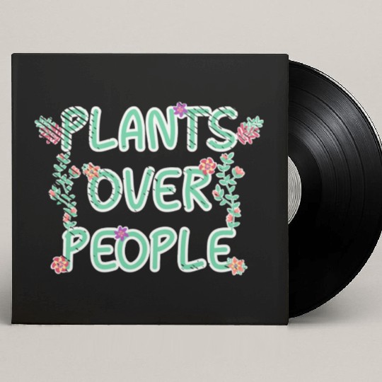 Plants Over People Gardening Florist Custom Vinyl Record Sleeves