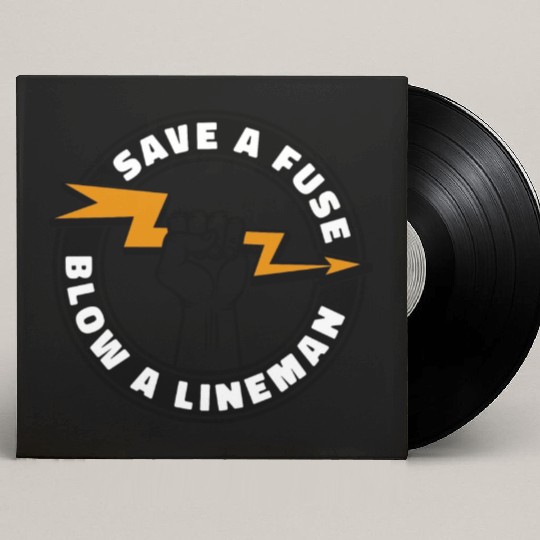 Save A Fuse Blow A Lineman Custom Vinyl Record Sleeves