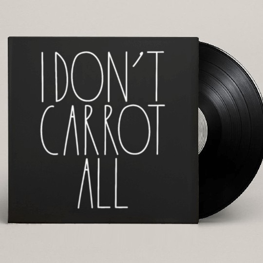 I Don't Carrot All White Rae Dunn Inspired Decor Custom Vinyl Record Sleeves