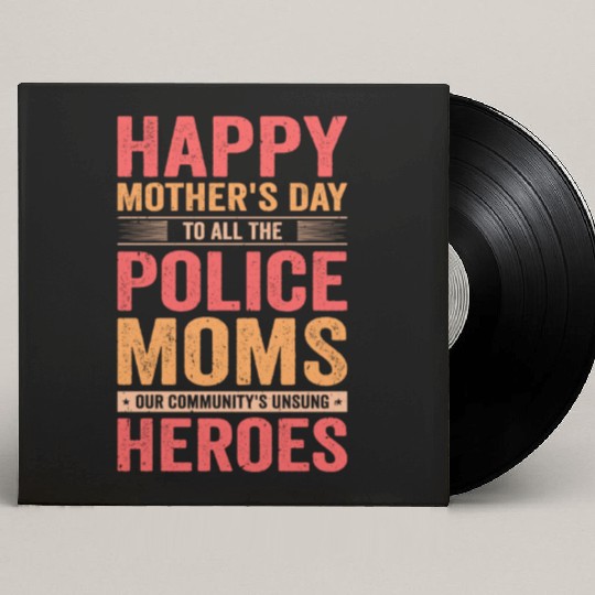 Police Mothers Day Cop Officer Law Enforcement Custom Vinyl Record Sleeves