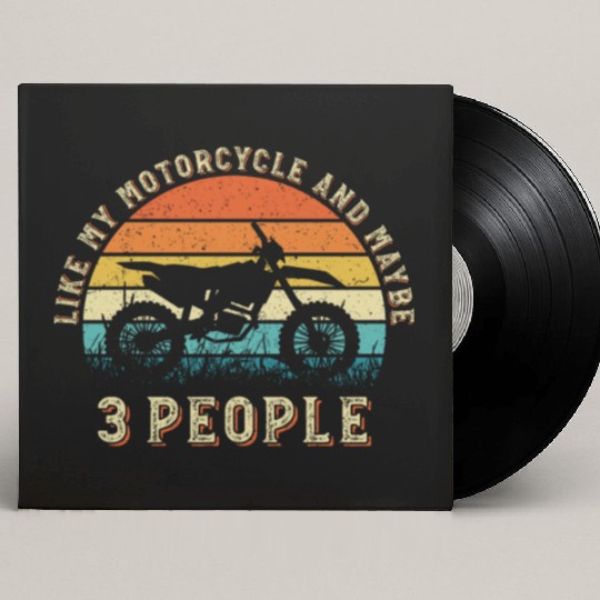 I Like My Motorcycle And Maybe 3 People Custom Vinyl Record Sleeves
