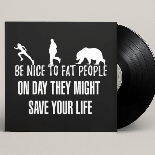 Be Nice To Fat People Custom Vinyl Record Sleeves