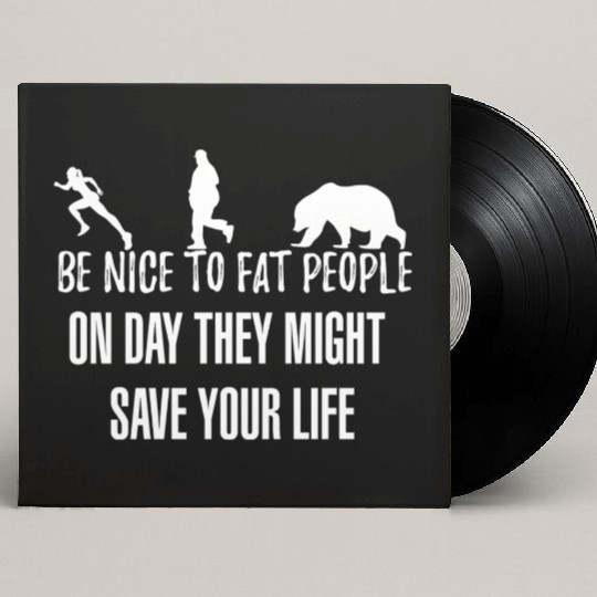 Be Nice To Fat People Custom Vinyl Record Sleeves