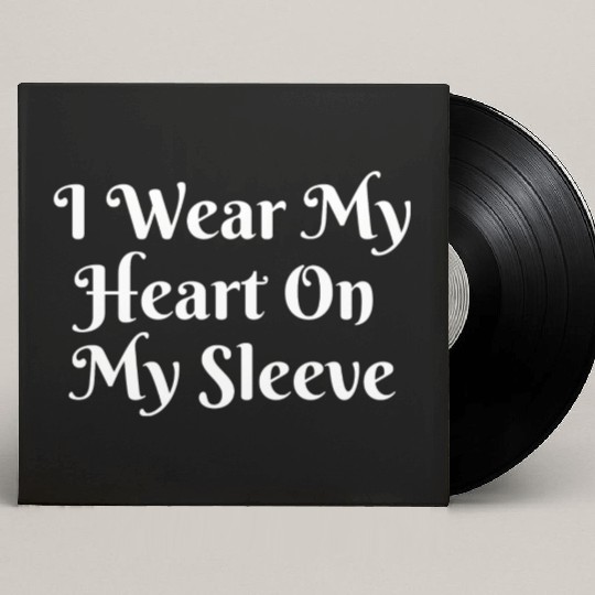 I Wear My Heart On My Sleeve Custom Vinyl Record Sleeves