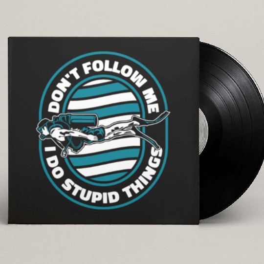 Don't Follow Me I Do Stupid Things Technical Custom Vinyl Record Sleeves