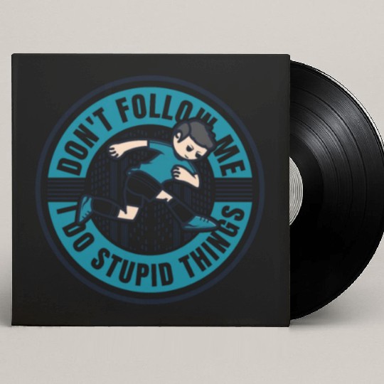 Don't Follow Me I Do Stupid Things Traceur Custom Vinyl Record Sleeves