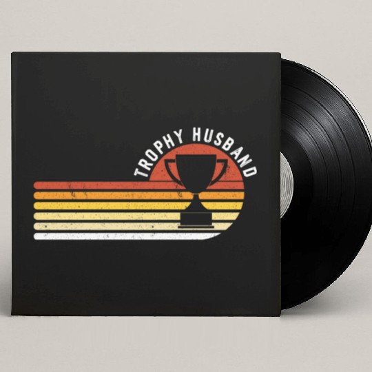 Trophy Husband Funny design for Cool Father or Dad Custom Vinyl Record Sleeves
