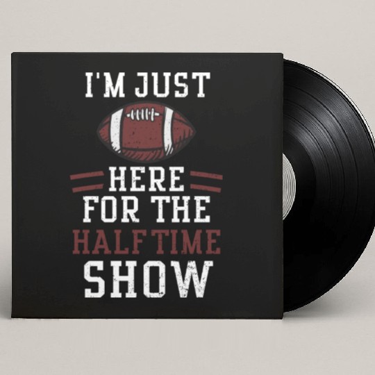 I'm Just Here For The Halftime Show Custom Vinyl Record Sleeves