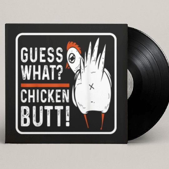 guess what chicken butt Custom Vinyl Record Sleeves