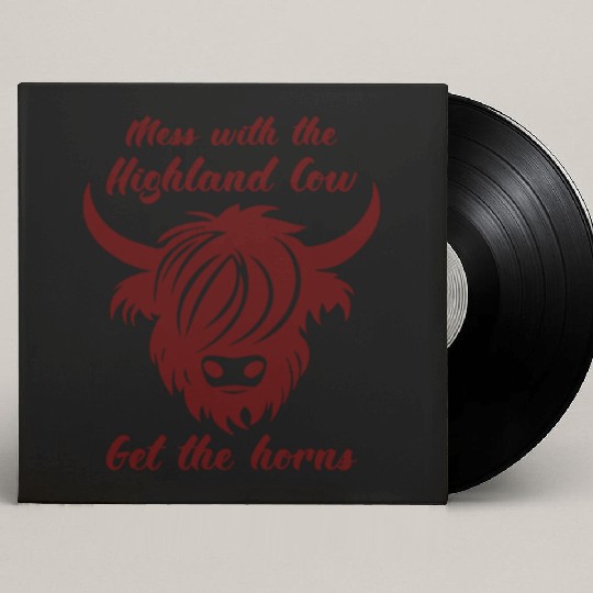 Mess With The Highland Cow Get The Horns Custom Vinyl Record Sleeves