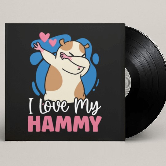 I Love My Hammy Hamster Lover Hamster Owner Rodent Custom Vinyl Record Sleeves