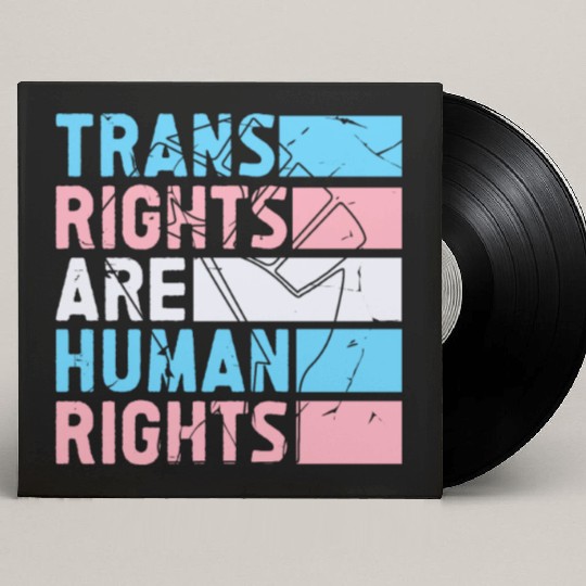 Trans Rights Are Human Rights Support LGBT Pride Custom Vinyl Record Sleeves