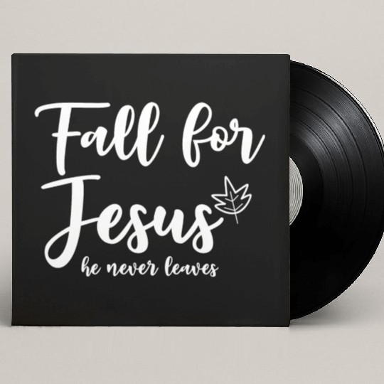Fall For Jesus, He Never Leaves 2 Custom Vinyl Record Sleeves