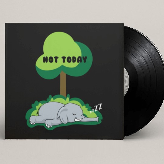 Funny Elephant Nope Not Today Sweet Saying Custom Vinyl Record Sleeves