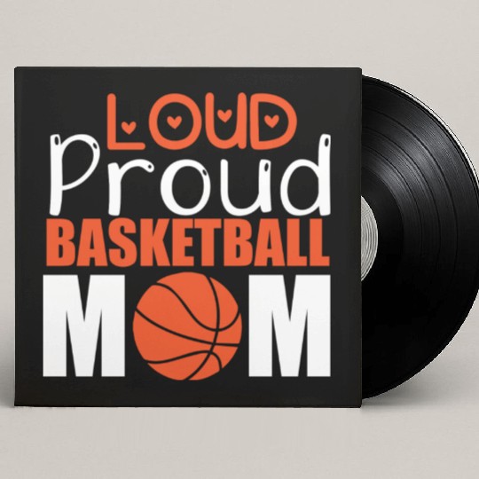 Loud Proud Basketball Mom Custom Vinyl Record Sleeves