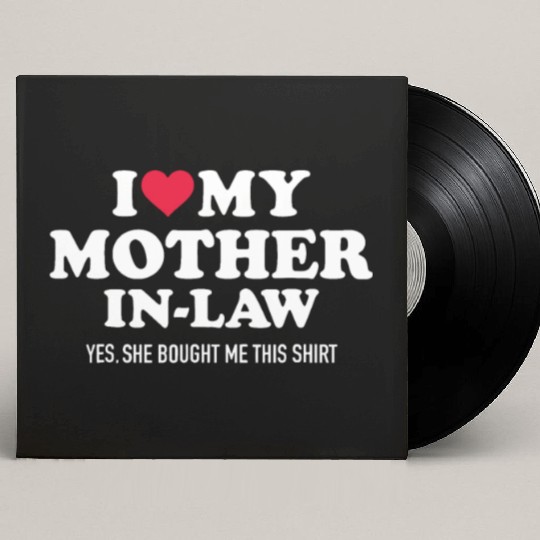 I Love My Mother-In-Law Big Heart For Son-In-Law F Custom Vinyl Record Sleeves
