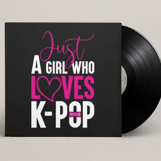 Just A Girl Who Loves K-POP- Funny Women's Custom Vinyl Record Sleeves