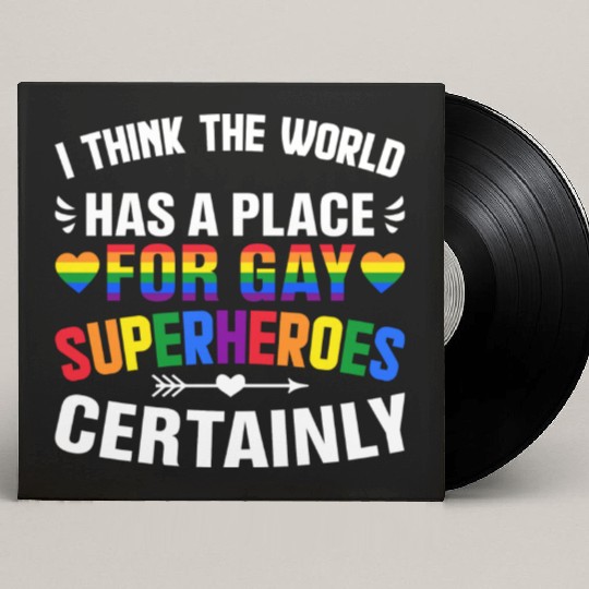 I Think The World Has A Place For Gay Superheroes Custom Vinyl Record Sleeves