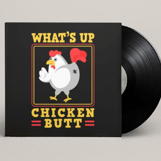 Funny Farmer Animal Pet Whats Up Chicken Butt Custom Vinyl Record Sleeves