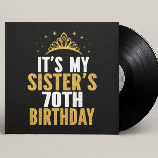 It'S My Sister 70Th For 70 Custom Vinyl Record Sleeves