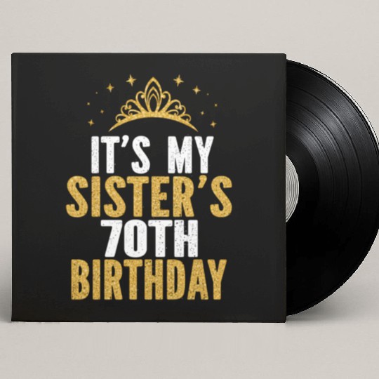 It'S My Sister 70Th For 70 Custom Vinyl Record Sleeves